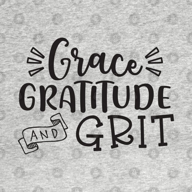 Grace Gratitude and Grit Christian by GlimmerDesigns